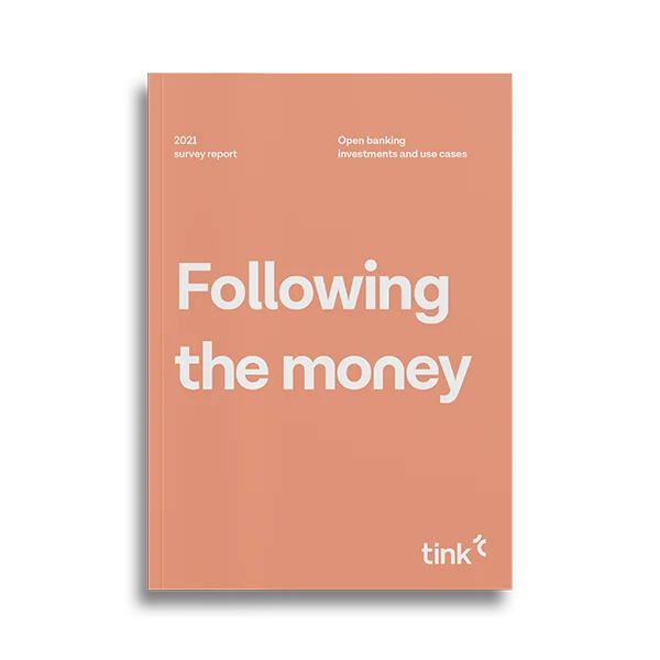 Following the money - Tink survey report on open banking invesments and use cases