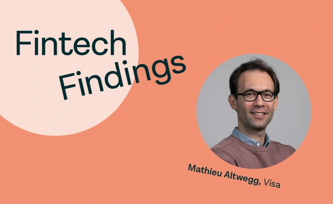 Fintech Findings episode 1 with Mathieu Altwegg, Head of Innovation & Design, Head of Consumer Solutions, Europe Visa Inc. and Tasha Chouhan, UK and IE Banking Director at Tink.