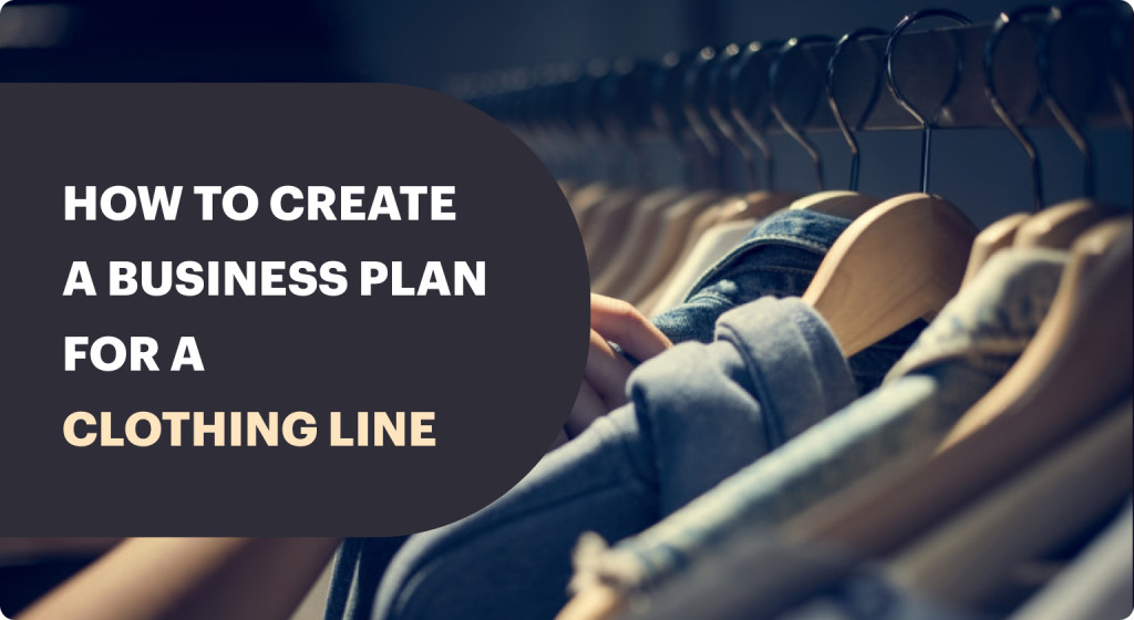 How to Create a Business Plan for a Clothing Line