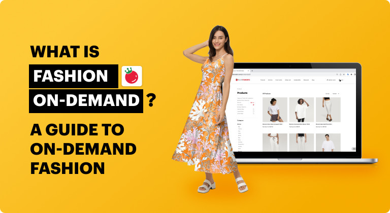 What Is Fashion On-Demand? A Guide to On-Demand Fashion