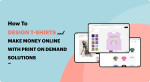 How to Design T-Shirts and Make Money Online With Print on Demand Solutions