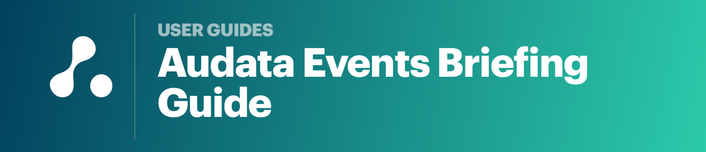 Audata Events Briefing Guide