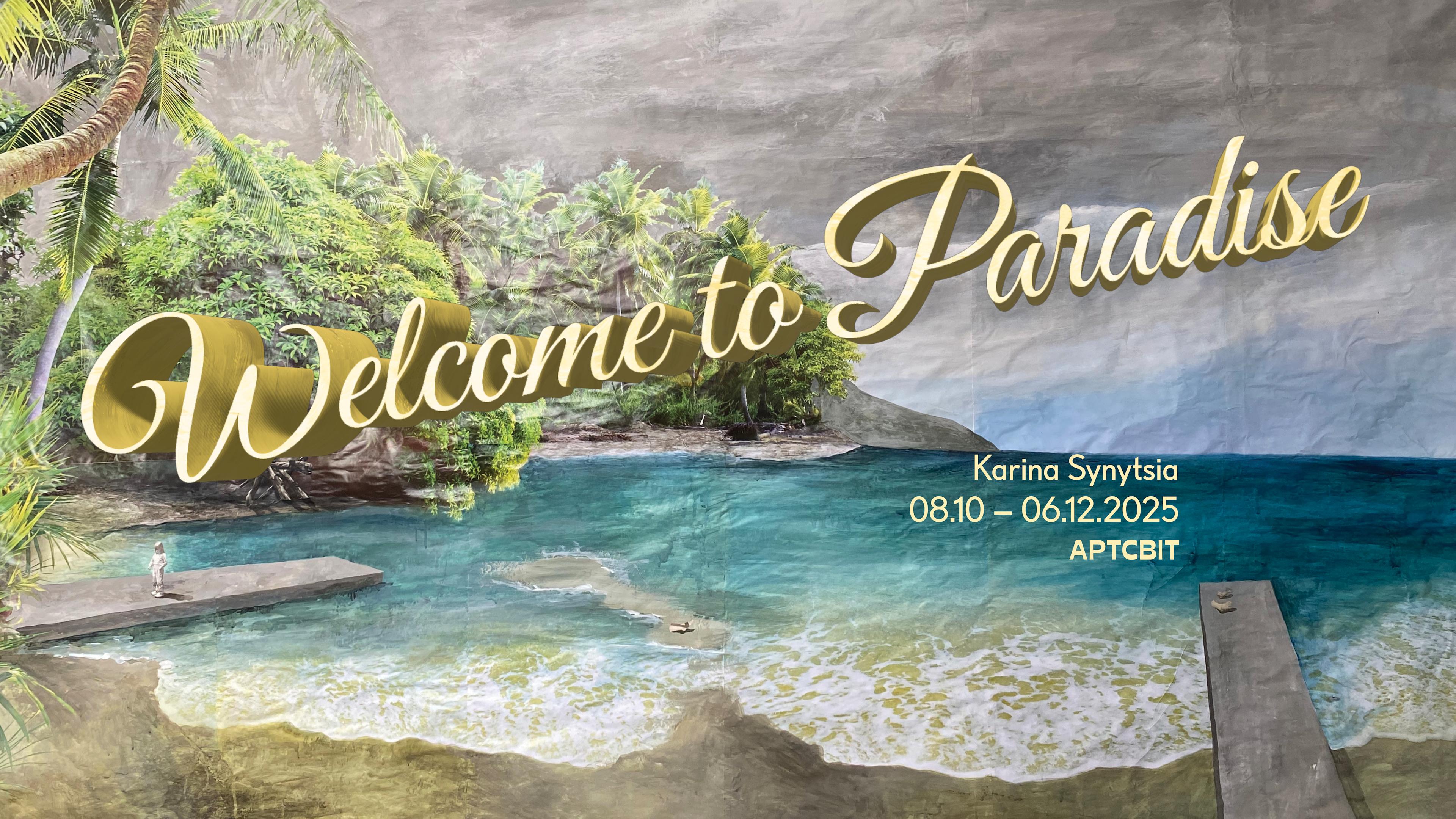 Exhibition "Welcome to Paradise"