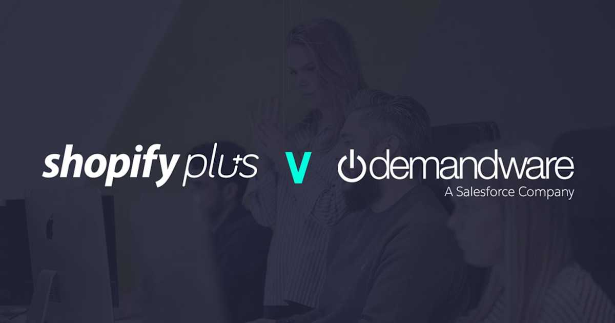 Shopify Plus vs Demandware We Make Websites