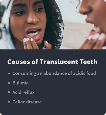 causes of translucent teeth