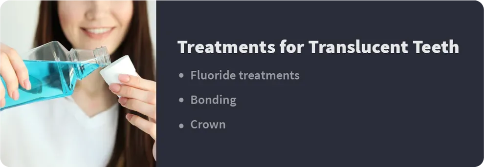treatments for translucent teeth