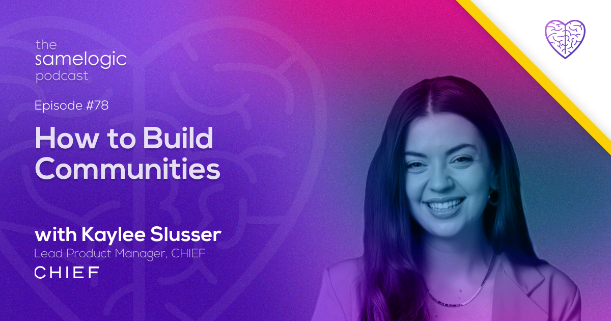 Episode #78: How to Build Communities with Kaylee Slusser