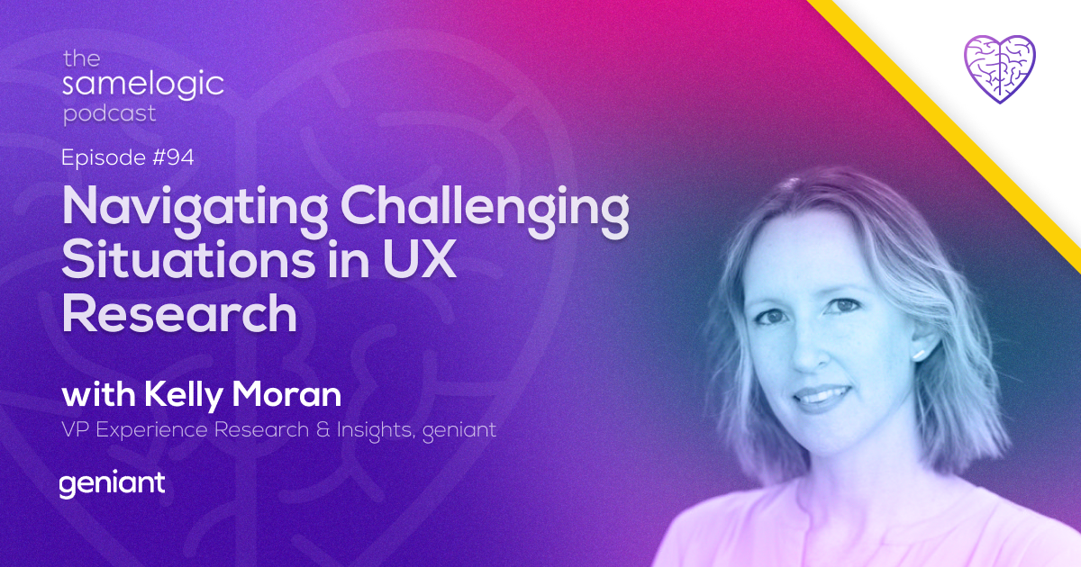 #94: Navigating Challenging Situations in UX Research with Kelly Moran