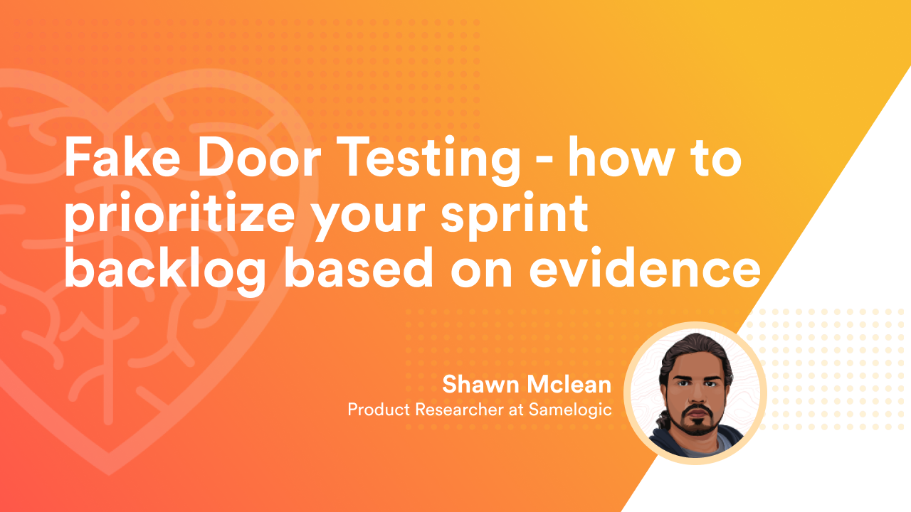  Fake Door Testing - how to prioritize your sprint backlog based on evidence