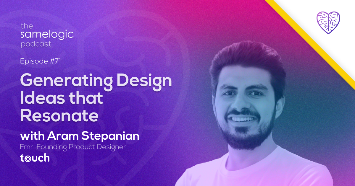 Episode #71: Generating Design Ideas that Resonate with Aram Stepanian