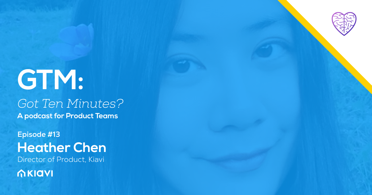Episode #13: Heather Chen, Director of Product at Kiavi