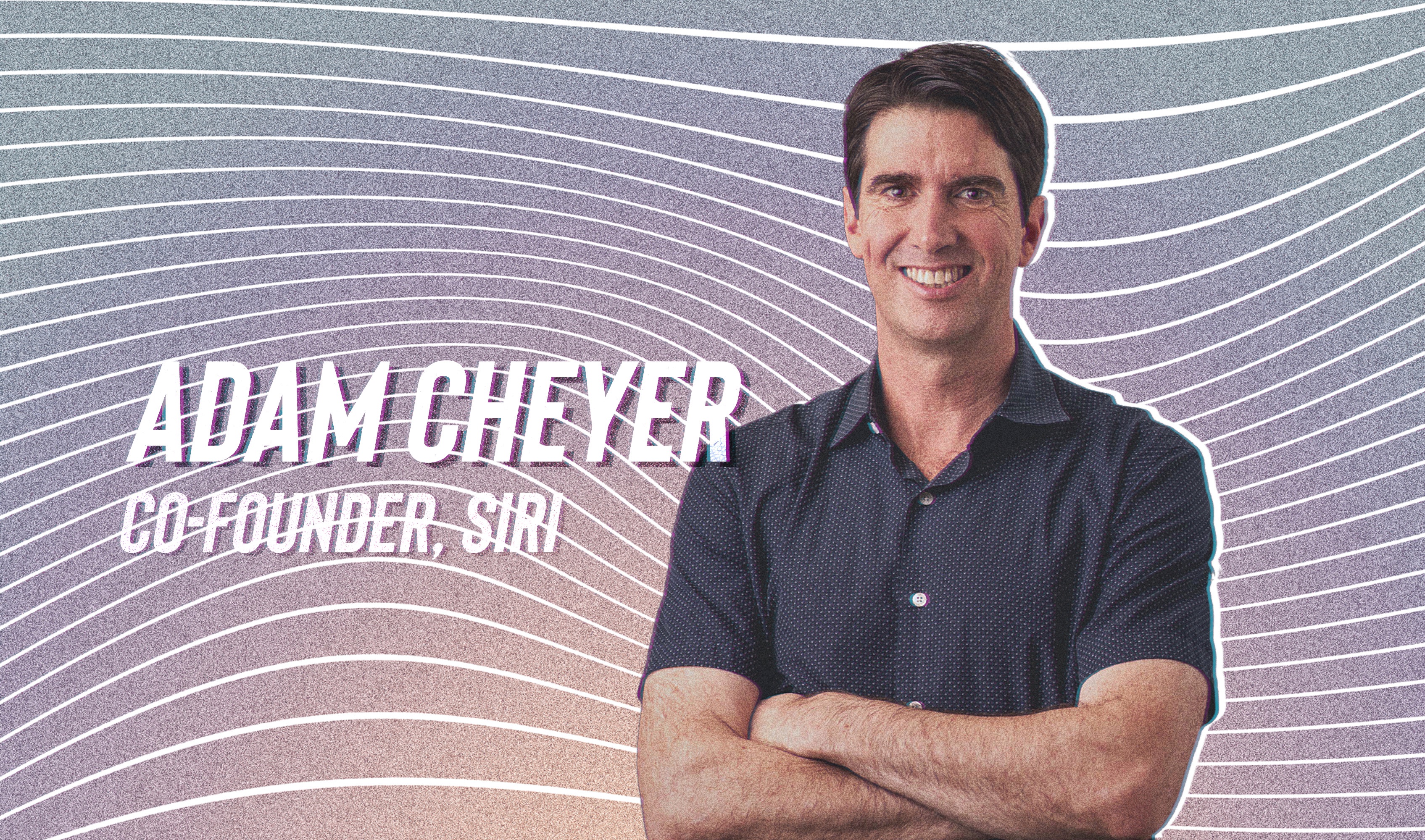 Adam Cheyer, co-founder of Siri with Samelogic