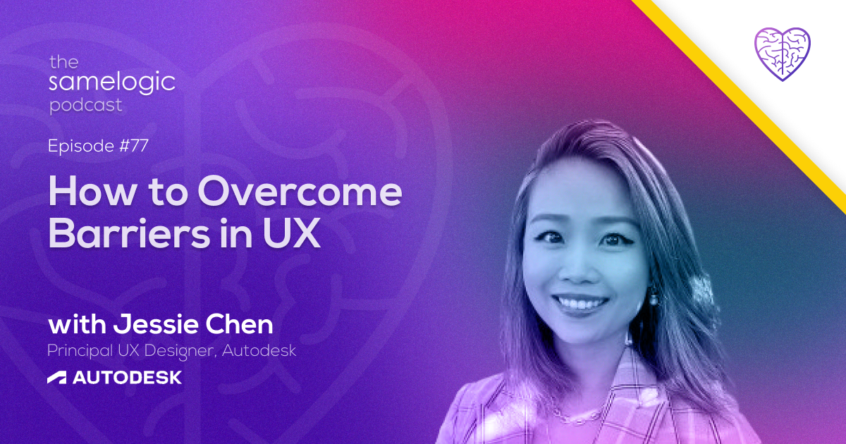 Episode #77: How to Overcome Barriers in UX with Jessie Chen