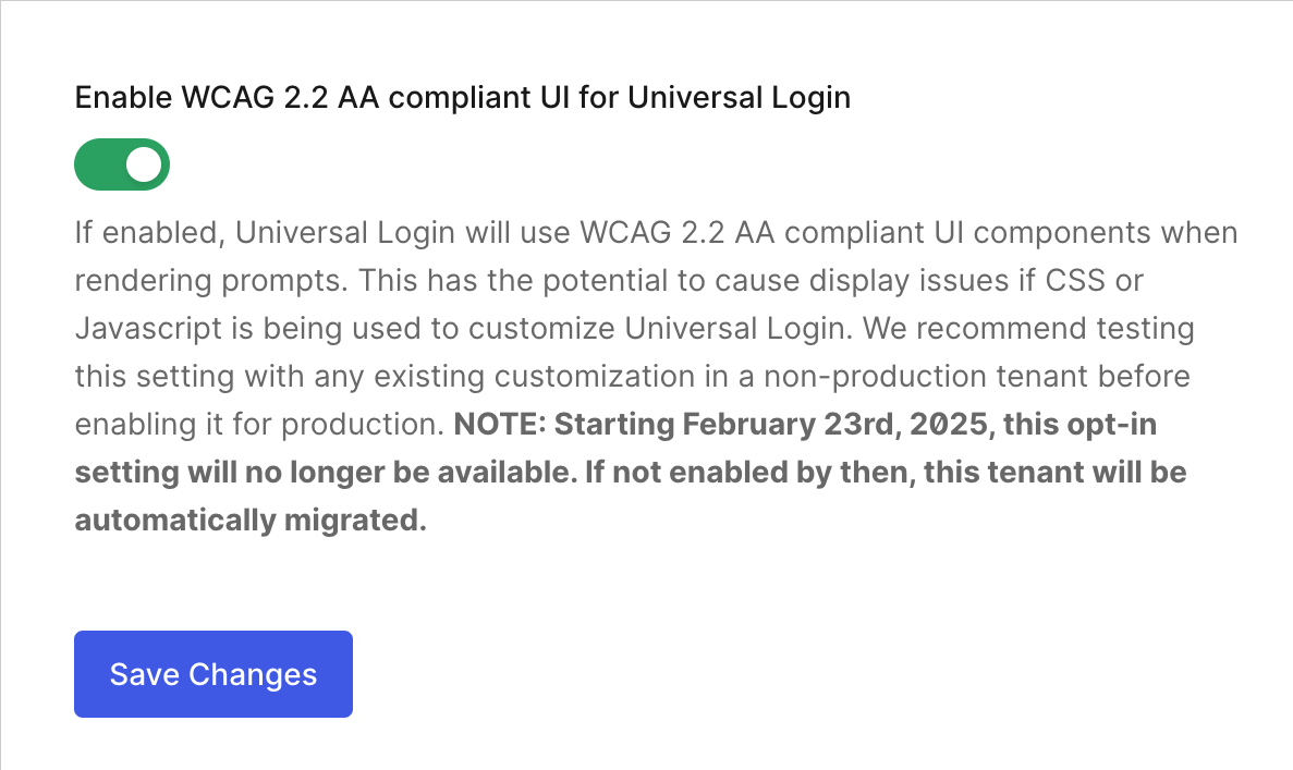 In Early Access, this toggle enables WCAG elements in your sign-in flow. 