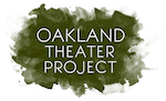 Oakland Theater Project Presents 