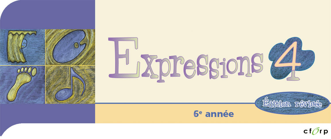 Expressions 4, 6<sup>e</sup> année, édition révisée