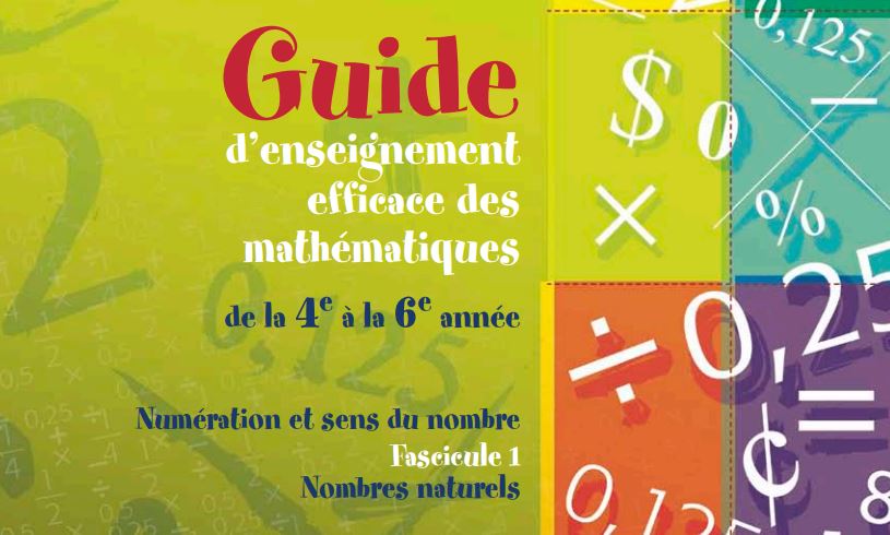 Guide d'enseignement efficace des mathématiques, de la 4<sup>e</sup> à la 6<sup>e</sup> année. Numération et sens du nombre : Fascicule 1 - Nombres naturels