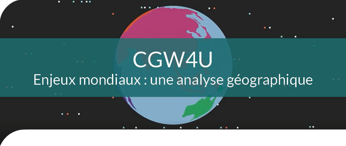 CGW4U - Enjeux mondiaux : une analyse géographique