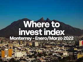 Where to invest index Q1 2022 Monterrey
