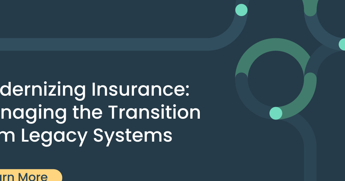 Modernizing Insurance: Managing the Transition from Legacy Systems ...