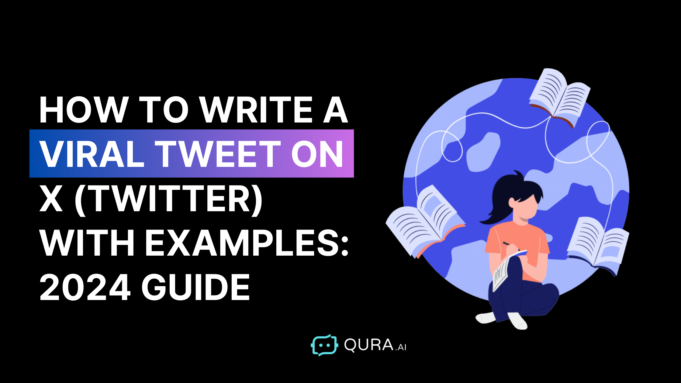 How to write a Viral Tweet on X (Twitter) With Examples: 2024 Guide