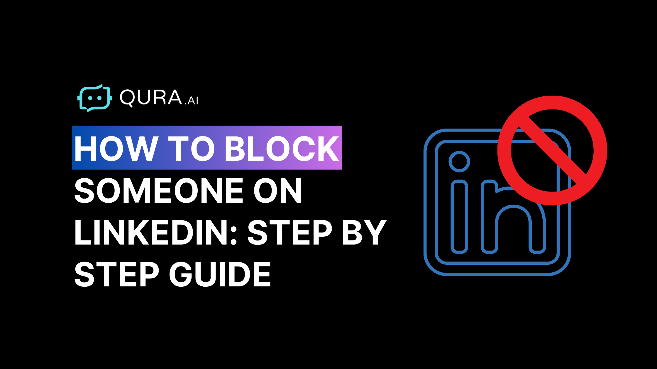 How to Block Someone on LinkedIn: Step by Step Guide