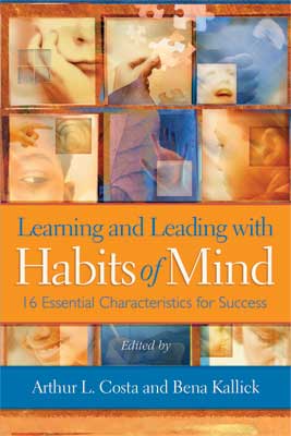 Learning And Leading With Habits Of Mind 16 Essential Characteristics For Success Ascd