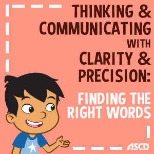 thinking and communicating with clarity and precision