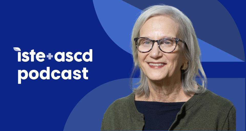 A smiling woman with gray hair and glasses stands against a blue background with the iste+ascd podcast logo.