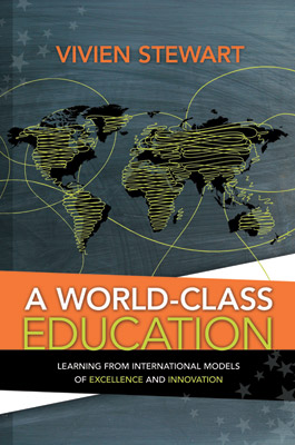 A World Class Education Learning From International Models Of Excellence And Innovation Ascd