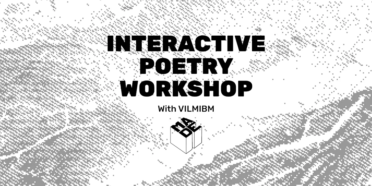 Interactive Poetry Workshop with VILMIBM