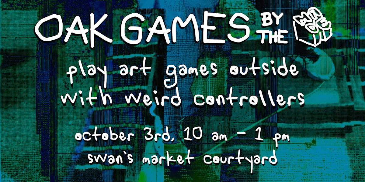 Oak Games by the MADE: Open-Air Alt-Ctrl Games