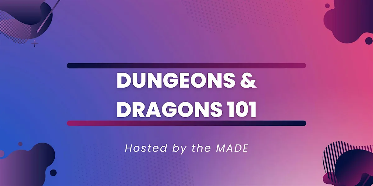 MADE Forum: Dungeons  & Dragons 101