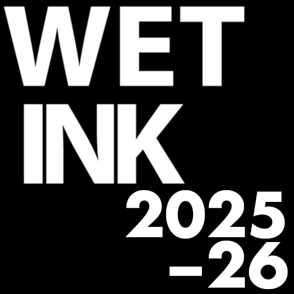 Wet Ink 25-26
