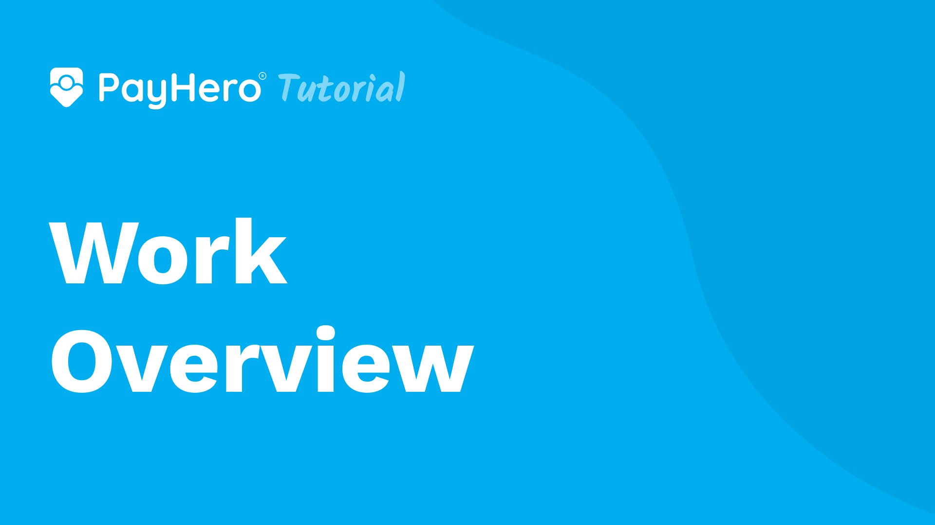 Work overview | PayHero Video Guide