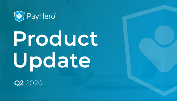 PayHero Product Update | Q2 2020 | News