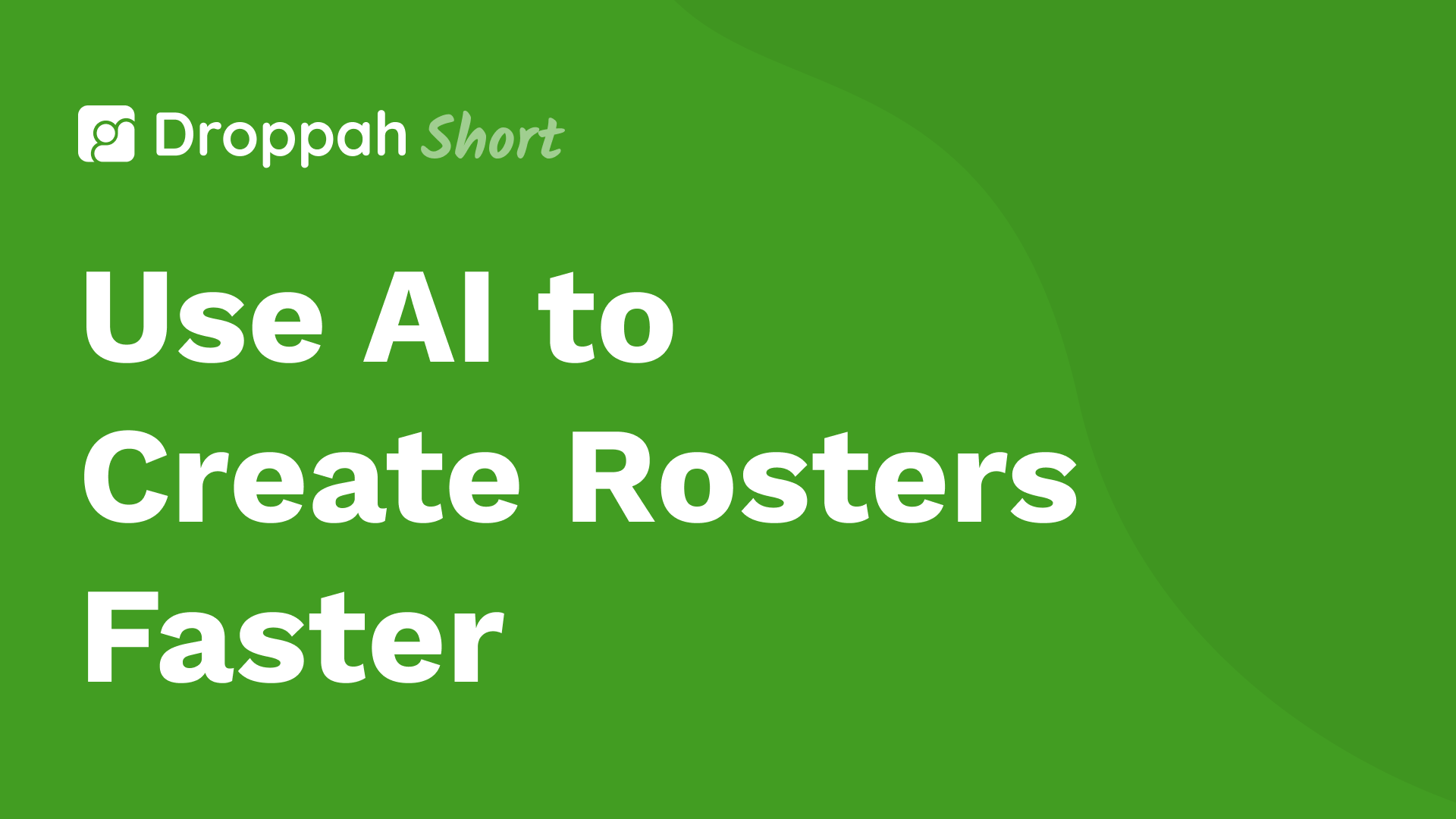 Use AI to Create Rosters Faster | Droppah Video Guide