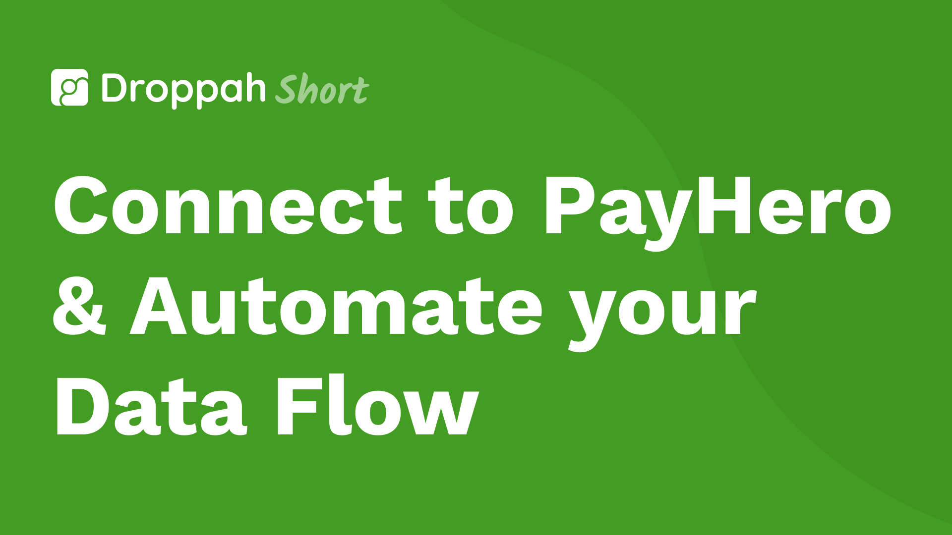 Connect to PayHero & Automate your Data Flow | Droppah Video Guide Connect to PayHero & Automate your Data Flow | Droppah Video Guide