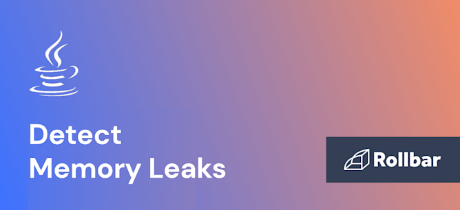 How to Detect Memory Leaks in Java: Causes, Types, & Tools