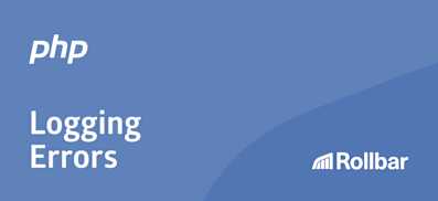 Where are PHP Errors Logged? | Rollbar