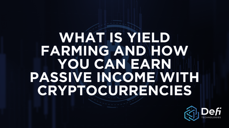 What Is Yield Farming and How You can Earn Passive Income with Cryptocurrencies?