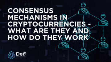 Consensus Mechanisms in Cryptocurrencies - What are They and How do They Work?