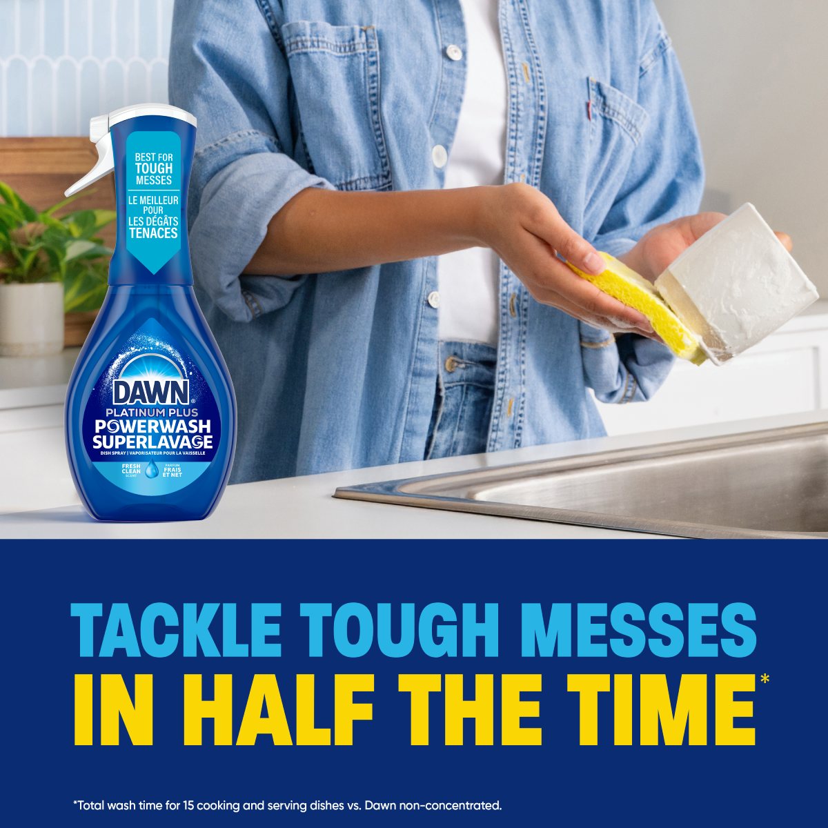 Tackle tough messes in half the time