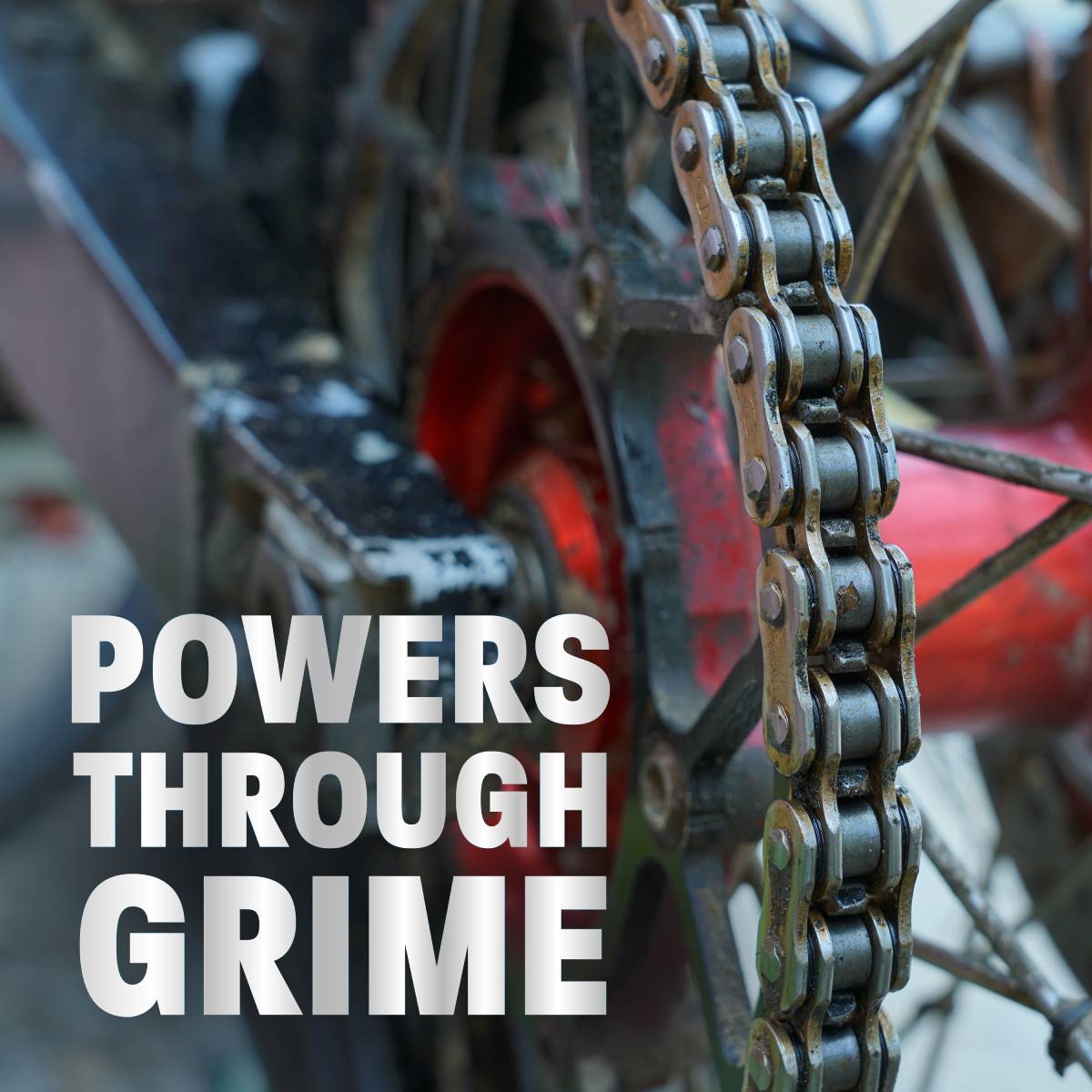 Powers through grime.