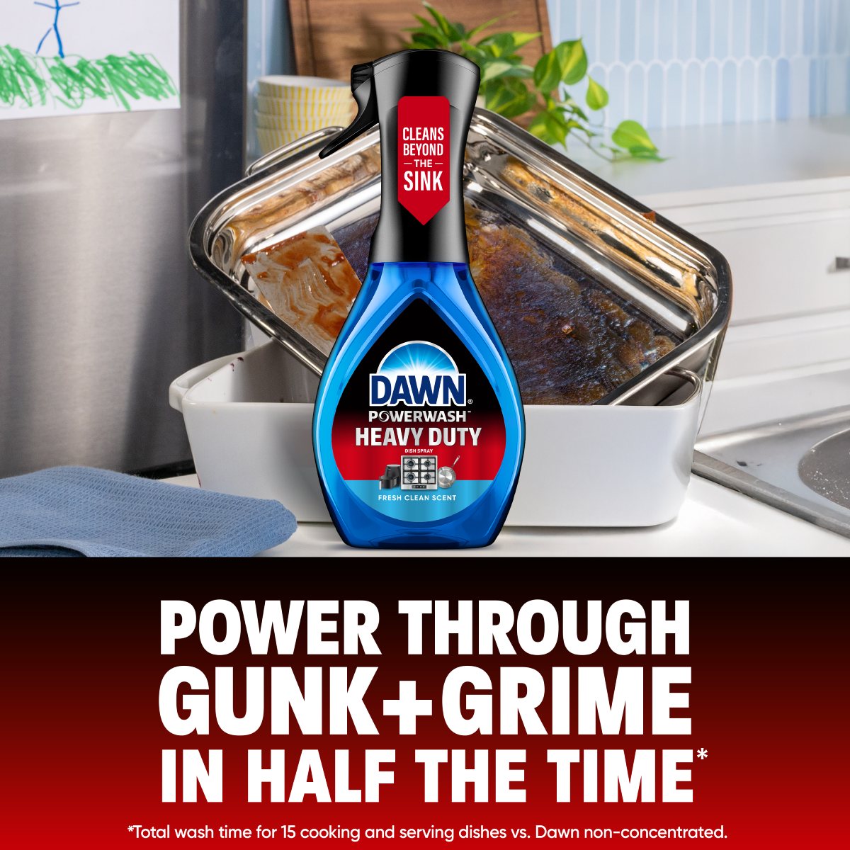Power through gunk + grime in half the time