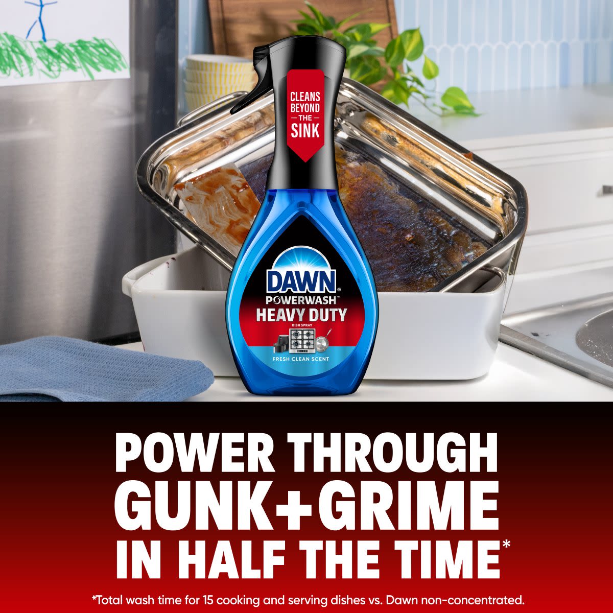 Power through gunk + grime in half the time