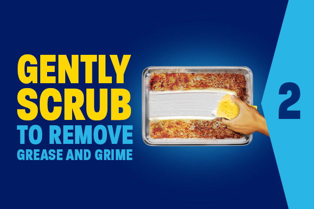 Gently scrub to remove grease and grime