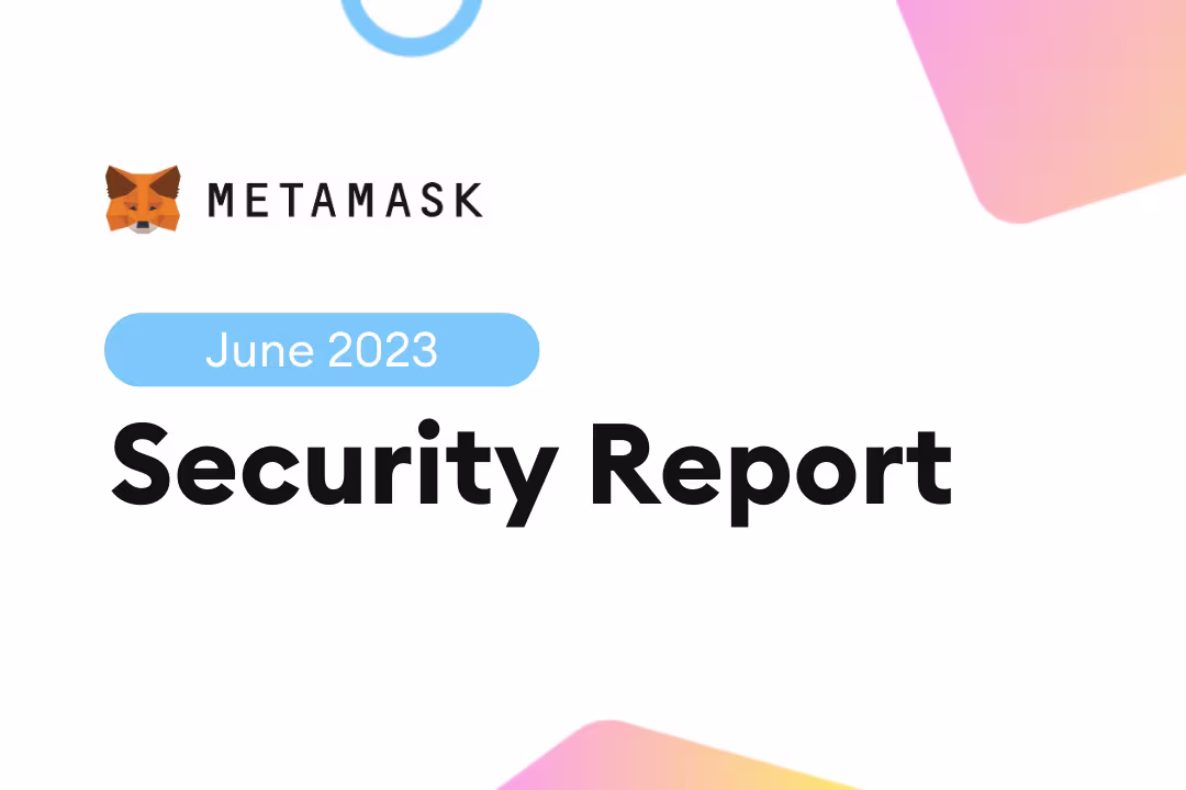MetaMask Security Monthly: June 2023