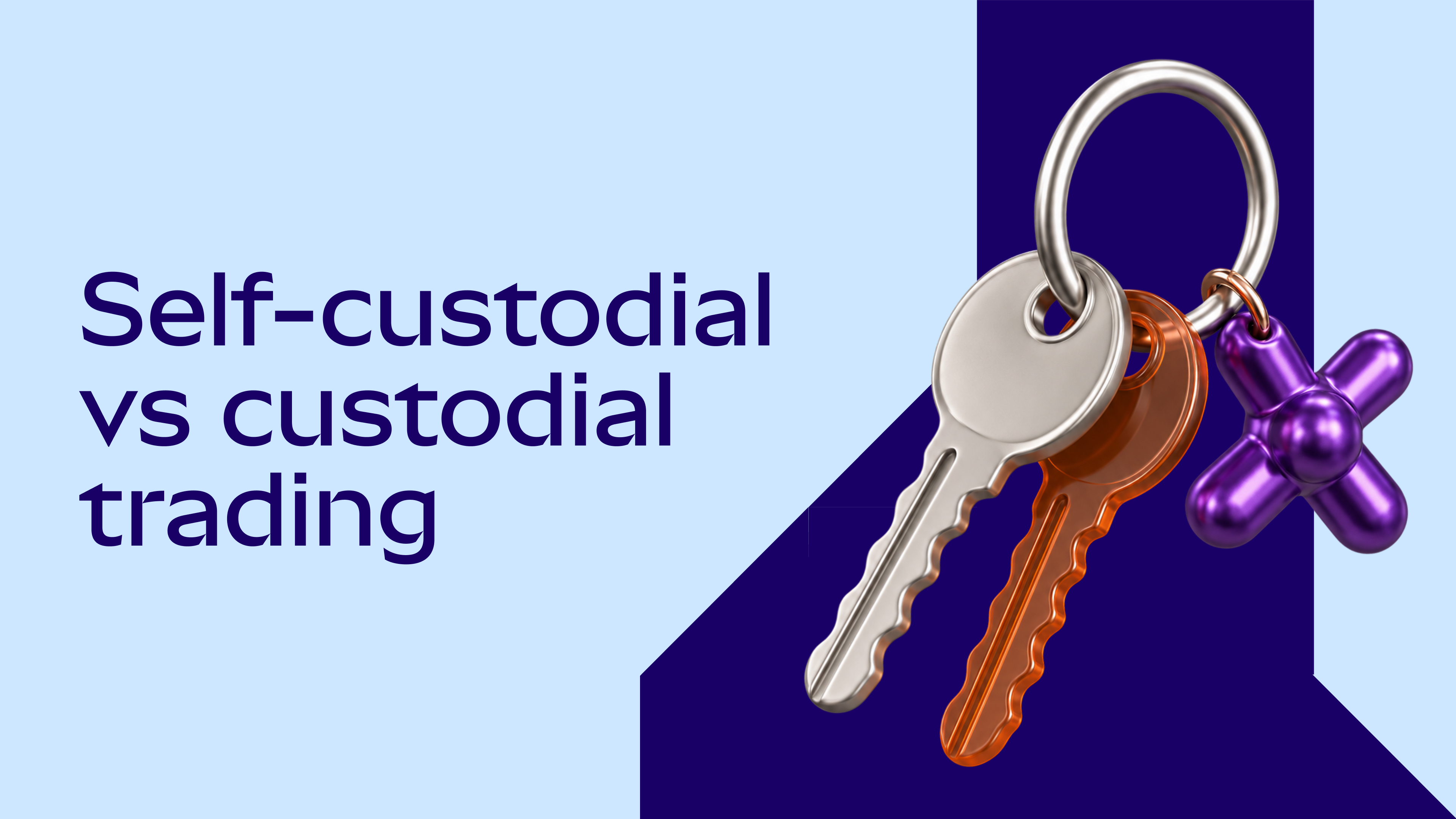 Crypto trading explained: self-custodial vs custodial