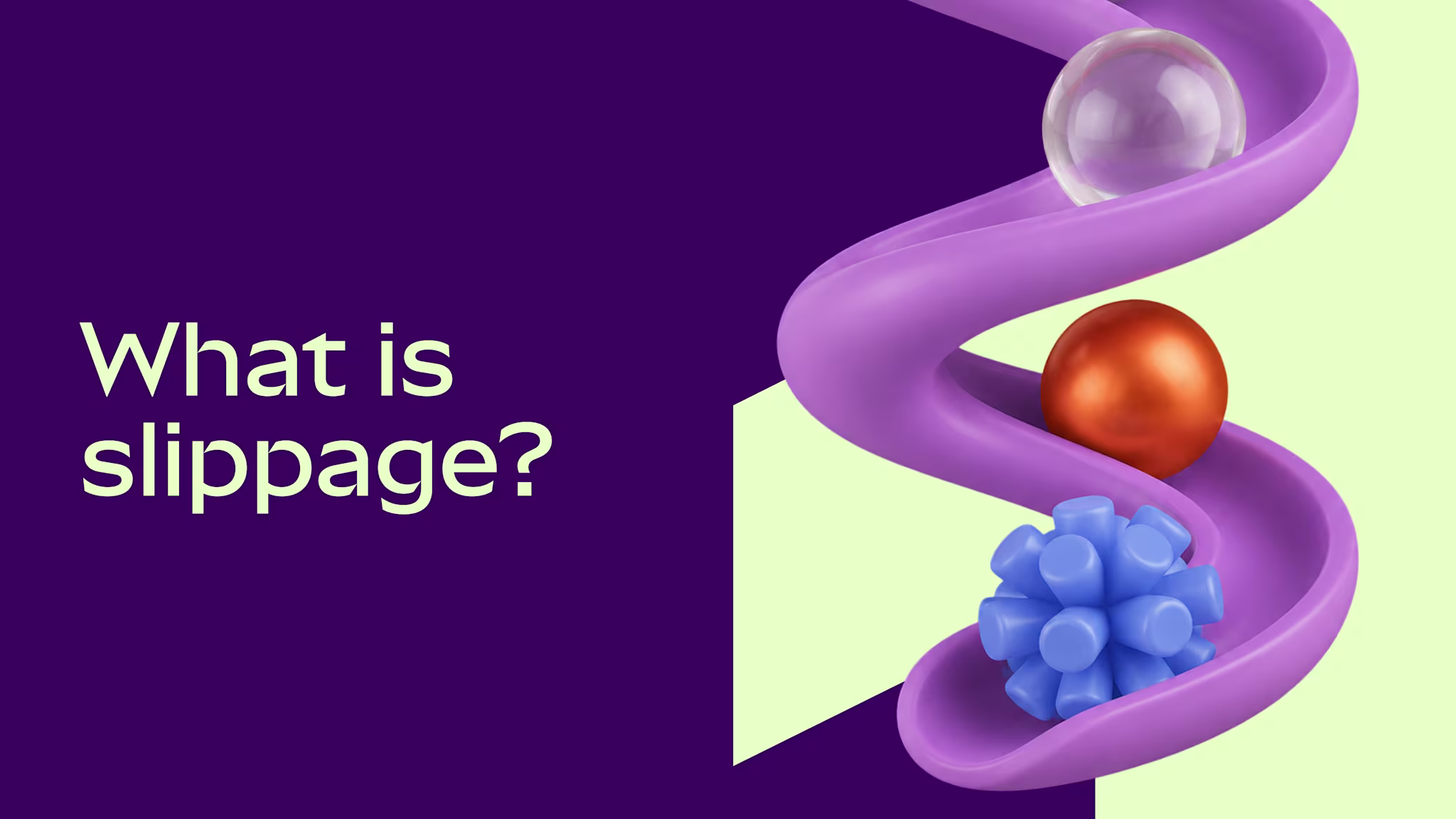 What is slippage?